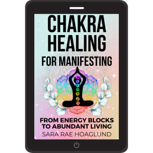 Chakra Healing For Manifesting: From Energy Blockages to Abundant Living