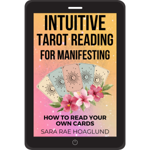 Intuitive Tarot Reading For Manifesting: How To Read Your Own Cards For Maximum Transformation
