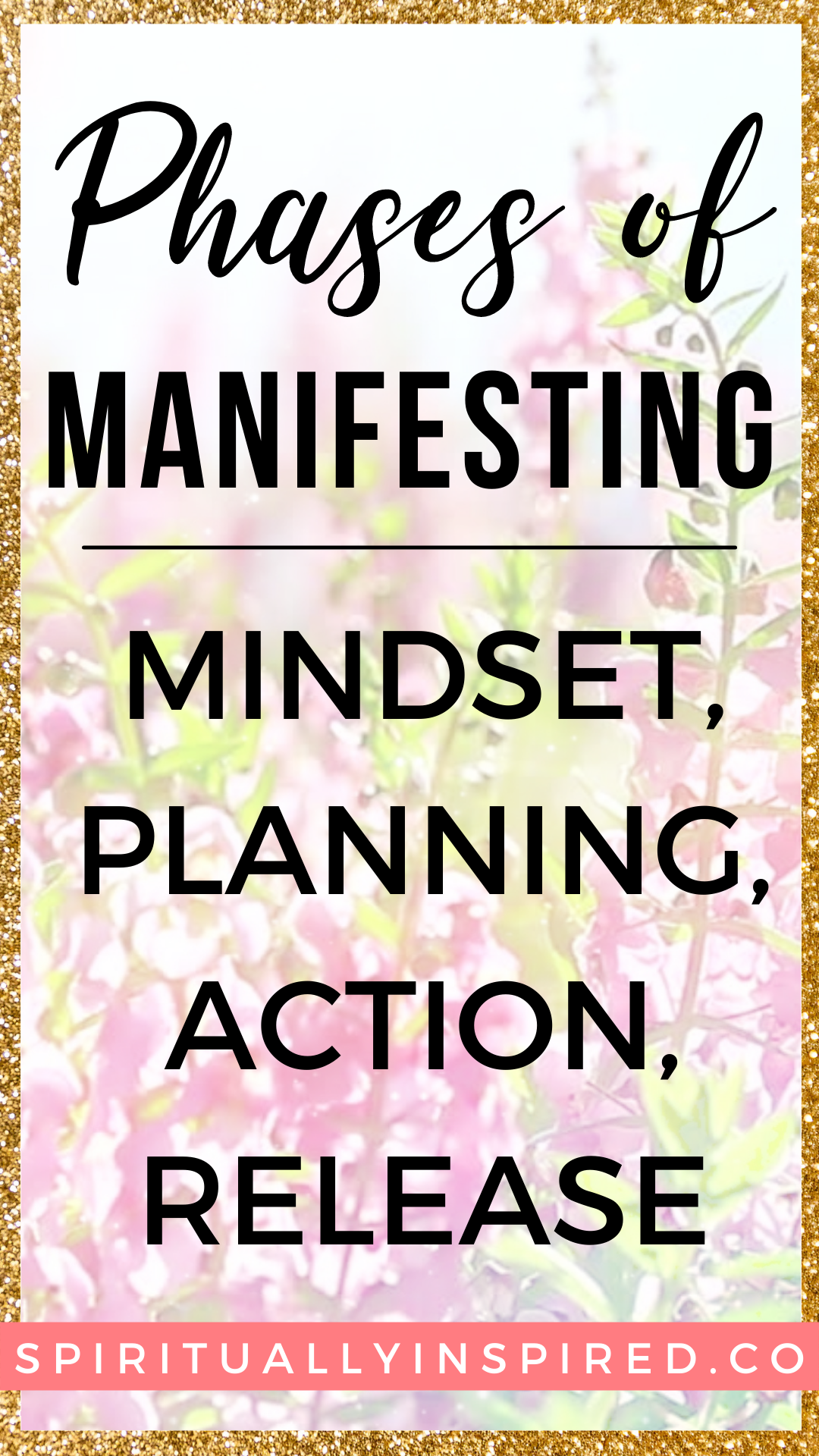 Manifesting can be broken down to four cyclical phases: mindset shifting, intuitive planning, conscious action taking, and releasing attachment.